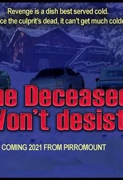 Постер: Покойник ещё покажет / The Deceased Won't Desist! (2021)