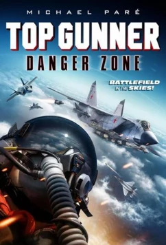 Постер: Опасное небо: Мертвая зона / Top Gunner: Danger Zone (2022)