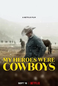 Постер: Мои герои были ковбоями / My Heroes Were Cowboys (2021)