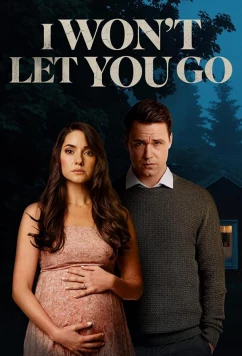 Постер: Я не отпущу тебя / I Won't Let You Go (2022)