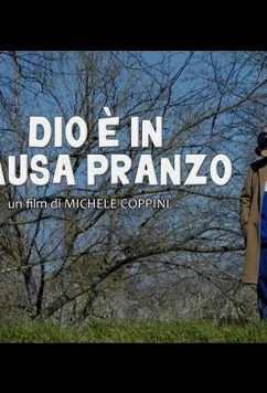 Постер: Господь ушел обедать / Dio è in pausa pranzo (2022)
