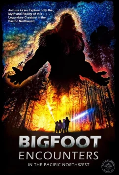 Постер: Встреча с йети на северо-западе тихого океана / Bigfoot Encounters in the Pacific Northwest (2021)