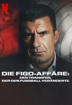 Постер: Дело Фигу: Трансфер, который изменил футбол / The Figo Affair: The Transfer that Changed Football (2022)