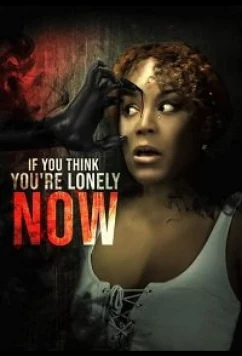 Постер: Если станет тебе одиноко / If You Think You're Lonely Now (2021)