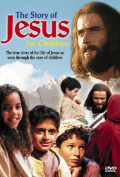 Постер: История Иисуса Христа для детей / The Story of Jesus for Children (2000)