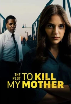 Постер: План убийства моей матери / The Plot to Kill My Mother (2023)
