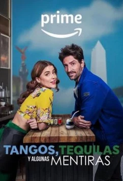 Постер: Танго, текила и капелька лжи / Tangos, tequilas, y algunas mentiras (2023) Постер: Танго, текила и капелька лжи / Tangos, tequilas, y algunas mentiras (2023)