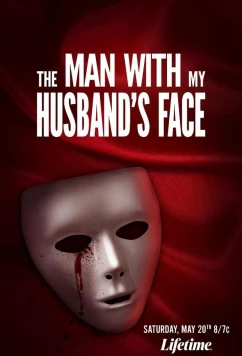 Постер: Человек с лицом моего мужа / Man with my Husband's Face (2023)
