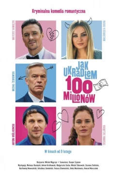 Постер: Как я украл 100 миллионов / Jak ukradlem 100 milionów (2024) Постер: Как я украл 100 миллионов / Jak ukradlem 100 milionów (2024)