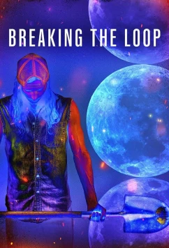 Постер: Сквозь время / Breaking the Loop (2022)