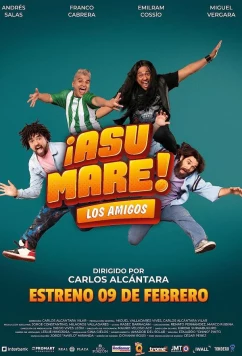 Постер: Настоящая дружба / ¡Asu Mare! Los amigos (2023) Постер: Настоящая дружба / ¡Asu Mare! Los amigos (2023)