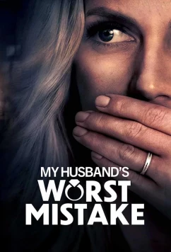 Постер: Роковая ошибка моего мужа / My Husband's Worst Mistake (2023)