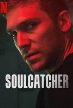 Постер: Ловец душ / Soulcatcher (2023) Постер: Ловец душ / Soulcatcher (2023)
