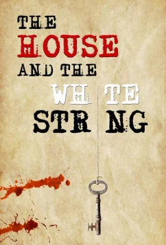 Постер: Дом с белой нитью / The House and the White String (2020)