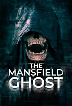 Постер: Призрак Мэнсфилда / The Mansfield Ghost (2022)