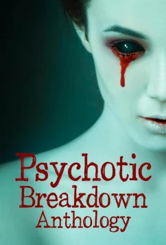 Постер: Байки из психушки / Psychotic Breakdown Anthology (2022)