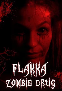 Постер: Зомбирующий наркотик Флакка / Flakka Zombie Drug (2023)