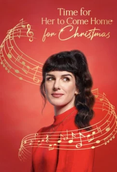 Постер: Рождество — самое время вернуться домой / Time for Her to Come Home for Christmas (2023)