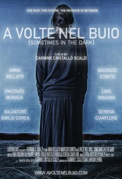Постер: Однажды во тьме / A volte nel buio / Sometimes in the dark (2021) Постер: Однажды во тьме / A volte nel buio / Sometimes in the dark (2021)