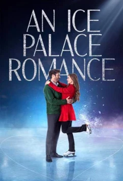 Постер: Роман в Ледовом дворце / An Ice Palace Romance (2023)