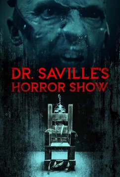 Постер: Шоу ужасов доктора Сэвилла / Dr. Saville's Horror Show (2022)