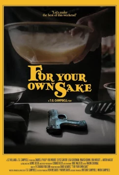 Постер: Ради твоего же блага / For Your Own Sake (2021)