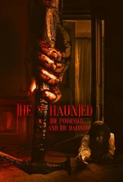 Постер: Пугающий, одержимый и проклятый / The haunted, the possessed and the damned (2024)