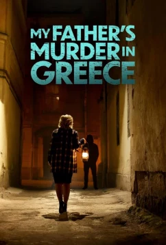 Постер: Убийство моего отца в Греции / My father's murder in Greece (2024)