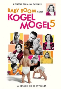 Постер: Бэби-Бум / Baby boom czyli kogel mogel 5 / Baby boom, or eggnog 5 (2024) Постер: Бэби-Бум / Baby boom czyli kogel mogel 5 / Baby boom, or eggnog 5 (2024)