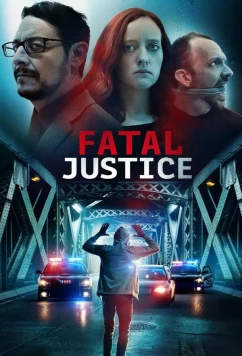 Постер: Смертельное правосудие / Fatal Justice (2024)