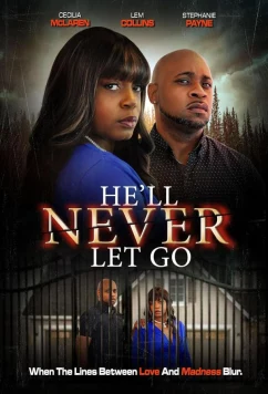 Постер: Он никогда не отпустит / He'll Never Let Go (2023)