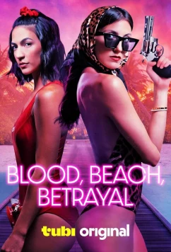 Постер: Кровь, пляж, предательство / Blood, Beach, Betrayal (2024)
