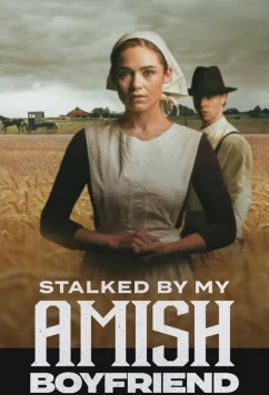Постер: Преследуемая своим парнем-амишем / Stalked by My Amish Boyfriend (2024)