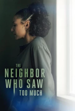 Постер: Соседка, которая видела слишком много / The Neighbor Who Saw Too Much (2024)