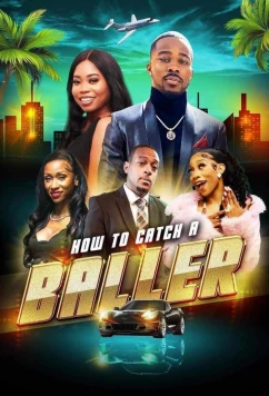 Постер: Как заполучить мажора / How 2 Catch a Baller (2024)