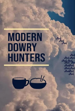 Постер: Современные охотники за приданым / Modern Dowry Hunters (2022) Постер: Современные охотники за приданым / Modern Dowry Hunters (2022)