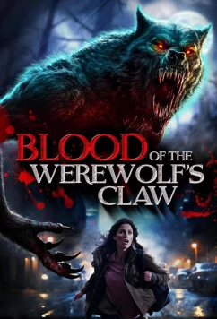 Постер: Кровь когтя оборотня / Blood of the Werewolf's Claw (2024)