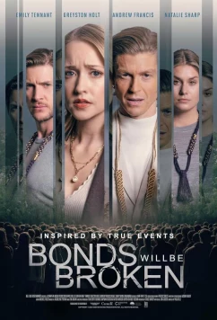Постер: Разорванные узы / Bonds Will Be Broken (2022) Постер: Разорванные узы / Bonds Will Be Broken (2022)