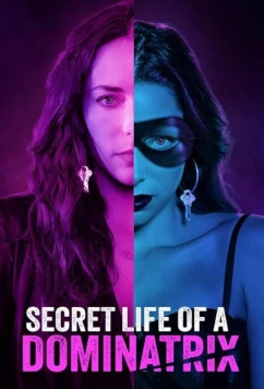 Постер: Тайная жизнь доминатрикс / Secret Life of a Dominatrix (2024)