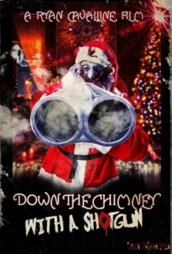 Постер: В дымоход с дробовиком / Down the Chimney with a Shotgun (2022)