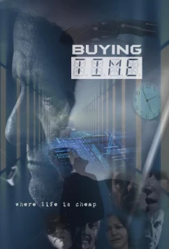 Постер: Выигрывая время / Buying Time (2024) Постер: Выигрывая время / Buying Time (2024)