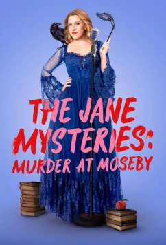 Постер: Расследования Джейн: Убийство в Мозби / The Jane Mysteries: Murder at Moseby (2024) Постер: Расследования Джейн: Убийство в Мозби / The Jane Mysteries: Murder at Moseby (2024)