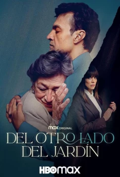 Постер: По ту сторону / Del Otro Lado Del Jardín (2024) Постер: По ту сторону / Del Otro Lado Del Jardín (2024)