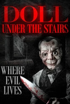 Постер: Кукла / The Doll Under the Stairs (2024) Постер: Кукла / The Doll Under the Stairs (2024)