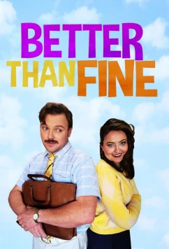 Постер: Лучше, чем нормально / Better Than Fine (2023)