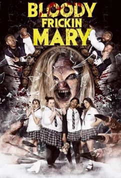 Постер: Кровавая Мэри / Bloody Frickin Mary (2023)